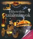 Clémence Cornu (szerk.) - Hihetetlen találmányok - Térbeli képekkel - Játékos feladatokkal [antikvár]