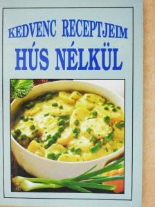 Kedvenc receptjeim - Hús nélkül [antikvár]