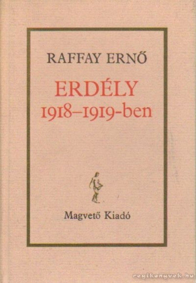 Raffay Ernő - Erdély 1918-1919-ben [antikvár]