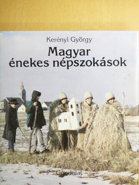 Kerényi György - Magyar énekes népszokások [antikvár]