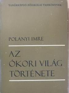 Polányi Imre - Az ókori világ története [antikvár]