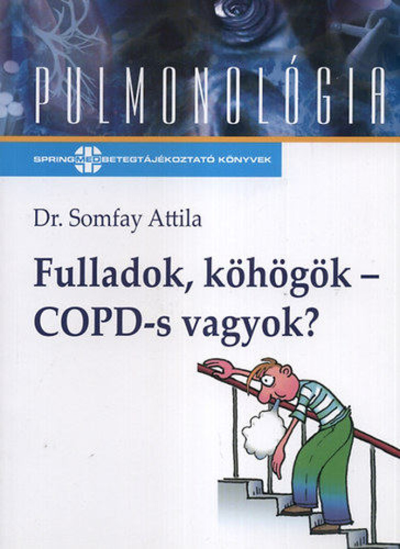 Dr. Somfay Attila - Fulladok, köhögök - COPD-s vagyok? [antikvár]