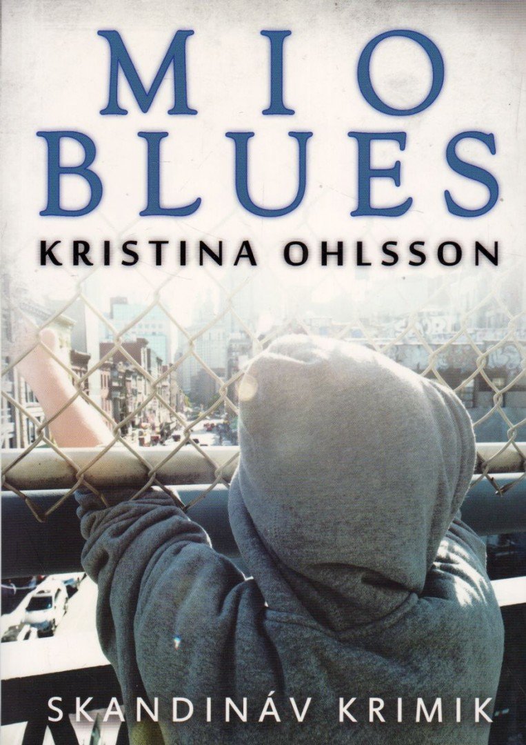 Kristina Ohlsson - Mio blues [antikvár]
