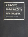 Belovics Ervin - A Büntető Törvénykönyv magyarázata [antikvár]