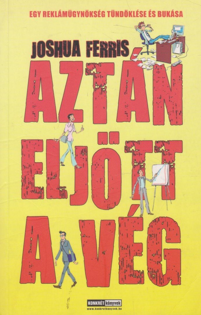 Joshua Ferris - Aztán eljött a vég [antikvár]