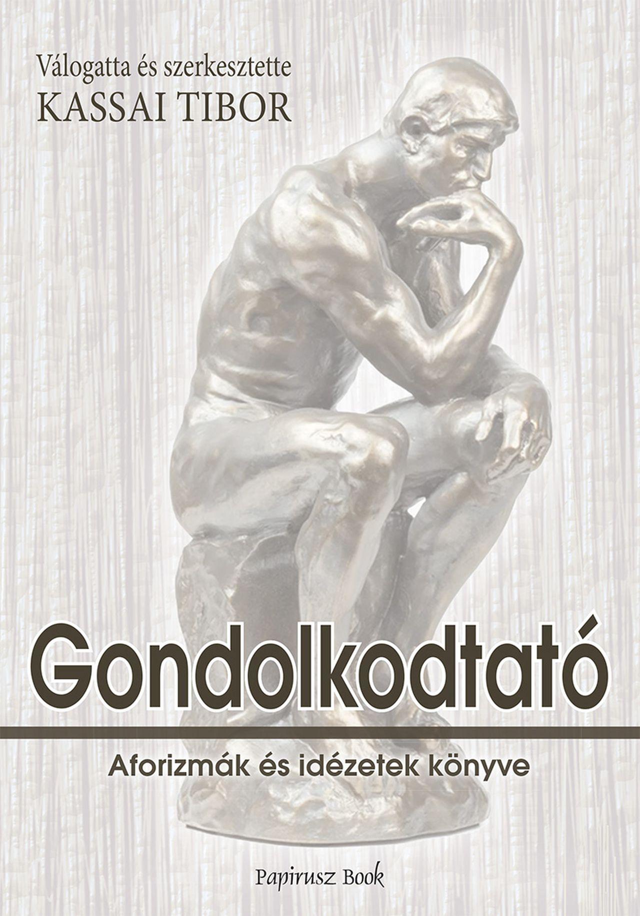 Kassai Tibor[szerk.] - Gondolkodtató