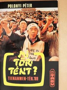 Polonyi Péter - Mi történt? Tienanmen tér, '89 (dedikált példány) [antikvár]