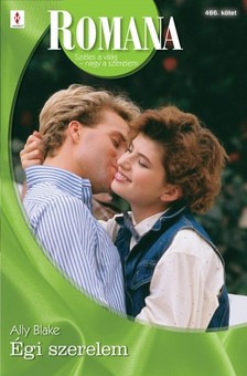 Blake Ally - Romana 466. (Égi szerelem) [eKönyv: epub, mobi]