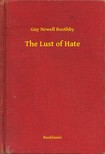 Boothby Guy Newell - The Lust of Hate [eKönyv: epub, mobi]
