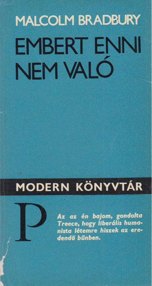 Bradbury, Malcolm - Embert enni nem való [antikvár]