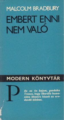 Bradbury, Malcolm - Embert enni nem való [antikvár]