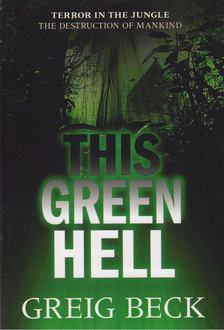 Greig Beck - This Green Hell [antikvár]