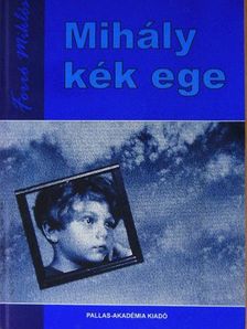 Forró Miklós - Mihály kék ege [antikvár]