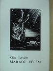 Gát István - Maradj velem (dedikált példány) [antikvár]