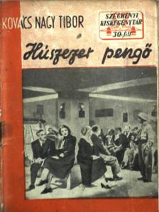 Kovács Nagy Tibor - Húszezer pengő [antikvár]