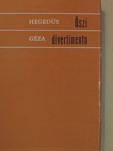 Hegedűs Géza - Őszi divertimento [antikvár]