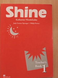 Judy Garton-Sprenger - Shine - Teacher's Book 1. [antikvár]