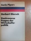 Herbert Giersch - Kontroverse Fragen der Wirtschaftspolitik [antikvár]