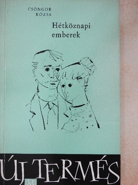 Csongor Rózsa - Hétköznapi emberek [antikvár]