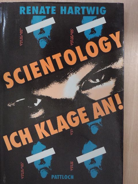 Renate Hartwig - Scientology - Ich klage an! [antikvár]