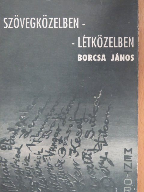 Borcsa János - Szövegközelben-létközelben [antikvár]