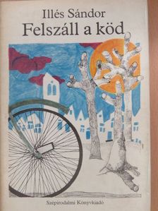 Illés Sándor - Felszáll a köd [antikvár]