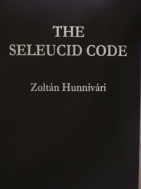Hunnivári Zoltán - The Seleucid Code [antikvár]