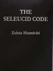 Hunnivári Zoltán - The Seleucid Code [antikvár]