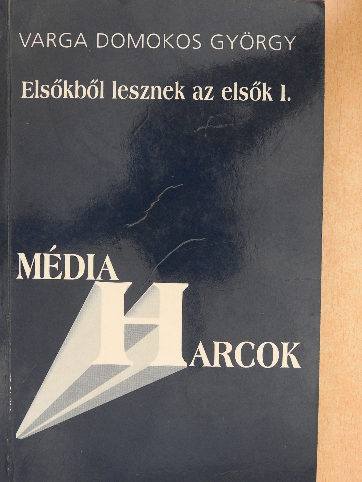 Varga Domokos György - Elsőkből lesznek az elsők I. (töredék) (dedikált példány) [antikvár]
