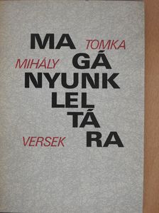 Tomka Mihály - Magányunk leltára (dedikált példány) [antikvár]