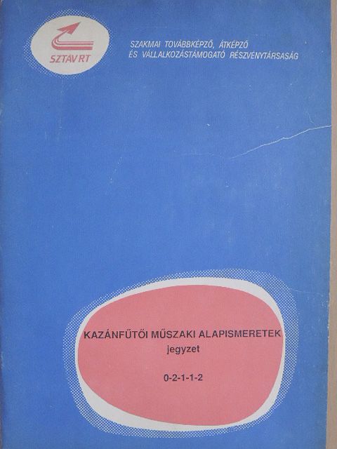 Tóth Károly - Kazánfűtői műszaki alapismeretek [antikvár]