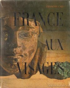 Cali, Francois - France aux Visages [antikvár]