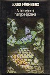 FÜRNBERG, LOUIS - A betlehemi hangos éjszaka [antikvár]