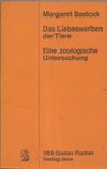 Bastock,Margaret - Das Liebeswerben der Tiere [antikvár]
