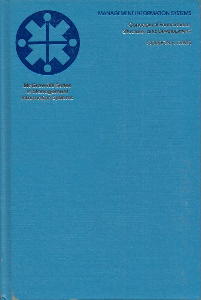 Gordon B. Davis - Management Information Systems: Conceptual Foundations, Structure, and Development [antikvár]