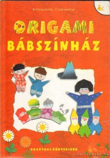 Kricskovics Zsuzsanna - Origami bábszínház [antikvár]