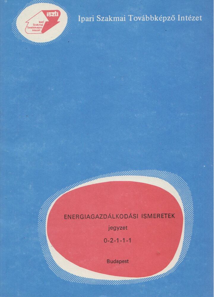 Tóth Endre - Energiagazdálkodási ismeretek jegyzet [antikvár]