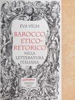Éva Vígh - Barocco Etico-Retorico nella Letteratura Italiana [antikvár]