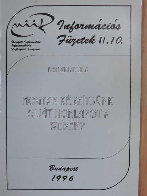 Perlaki Attila - Hogyan készítsünk saját honlapot a weben? [antikvár]