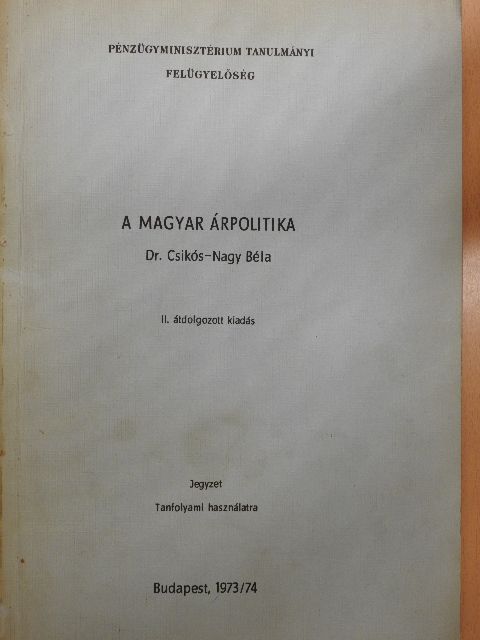 Dr. Csikós-Nagy Béla - A magyar árpolitika [antikvár]