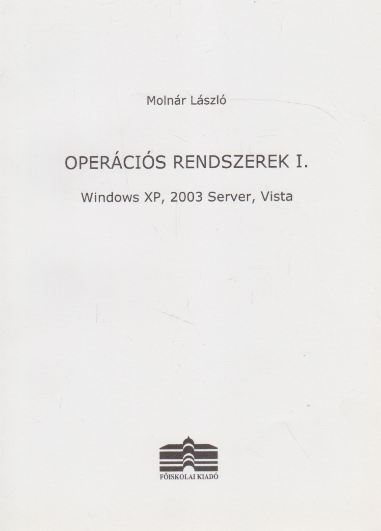 MOLNÁR LÁSZLÓ - Operációs rendszerek I. [antikvár]