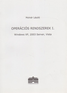 MOLNÁR LÁSZLÓ - Operációs rendszerek I. [antikvár]