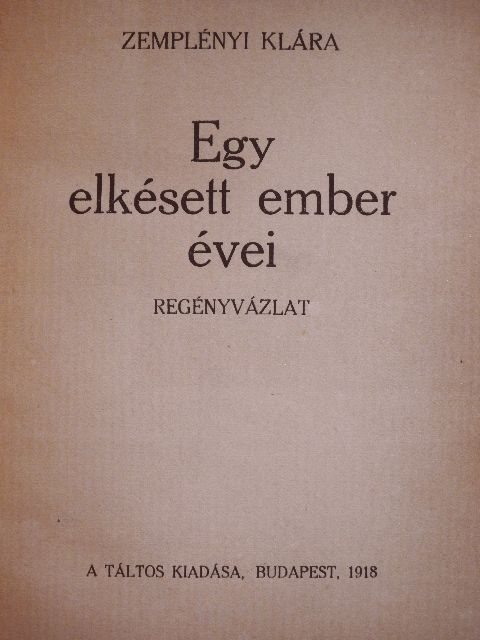 Zemplényi Klára - Egy elkésett ember évei [antikvár]