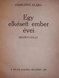 Zemplényi Klára - Egy elkésett ember évei [antikvár]