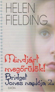 Helen Fielding - Mindjárt megőrülök! [antikvár]