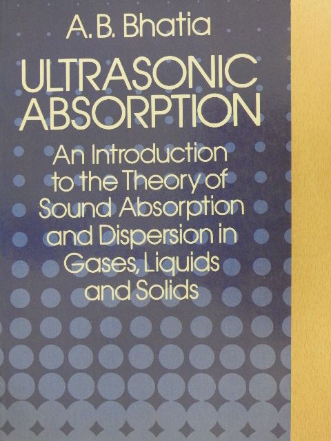 A. B. Bhatia - Ultrasonic Absorption [antikvár]