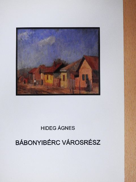 Hideg Ágnes - Bábonyibérc városrész [antikvár]