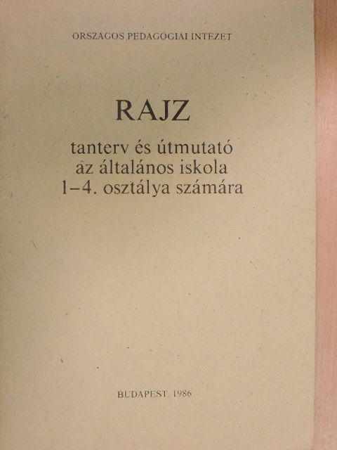 Kovács Júlia - Rajz tanterv és útmutató az általános iskola 1-4. osztálya számára [antikvár]