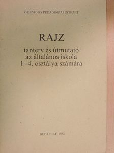 Kovács Júlia - Rajz tanterv és útmutató az általános iskola 1-4. osztálya számára [antikvár]