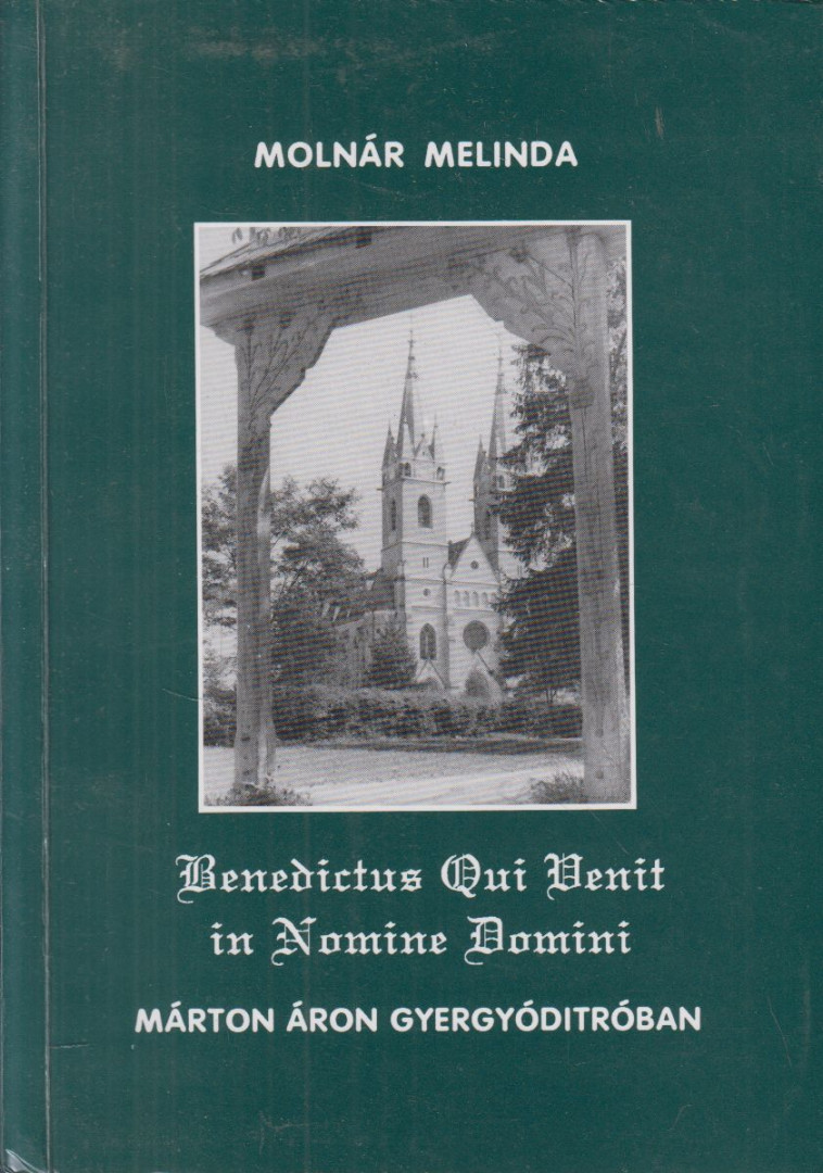 Molnár Melinda - Benedictus Qui Venit In Nomine Domini (dedikált) [antikvár]
